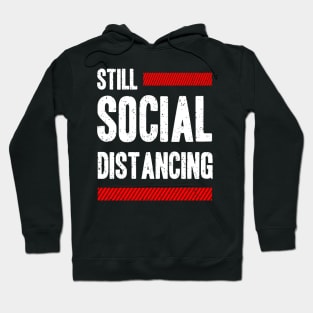 Still Social Distancing Hoodie